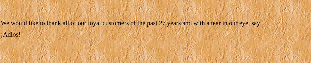 A textured orange web page with one line of text thanking customers of the past 27 years and saying Adios